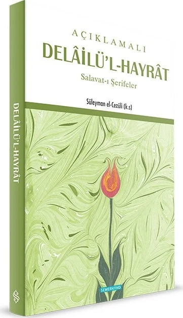 Açıklamalı Delailül Hayrat - Süleyman El-Cezuli