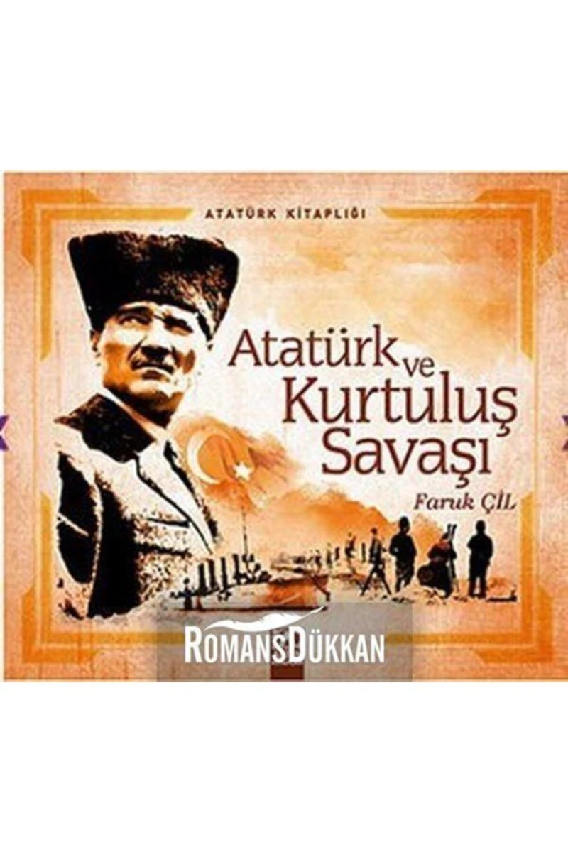 Atatürk Ve Kurtuluş Savaşı-Faruk Çil