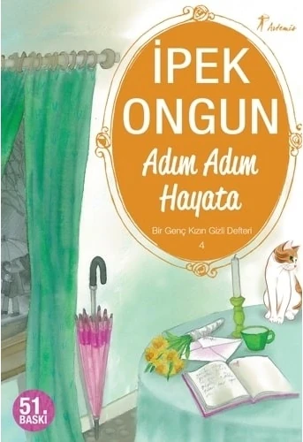 Bir Genç Kızın Gizli Defteri 4 - Adım Adım Hayata - İpek Ongun