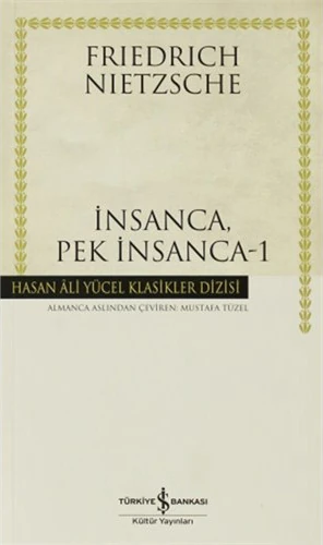 İnsanca, Pek İnsanca - 1 - Özgür Tinliler İçin Bir Kitap-Friedrich Wilhelm Nietzsche