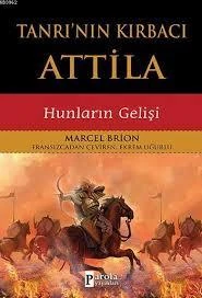 Tanrı'nın Kırbacı Attila Hunların Gelişi