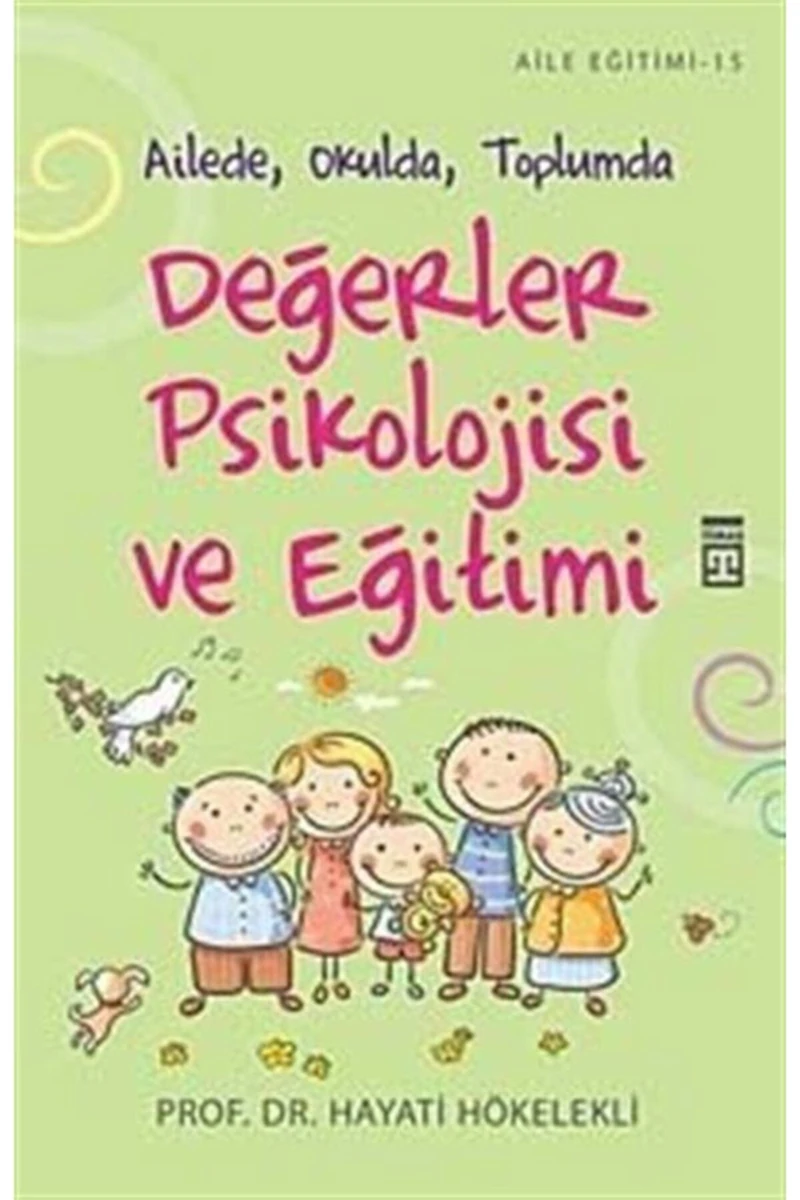 Değerler Psikolojisi Ve Eğitim & Ailede, Okulda, Toplumda