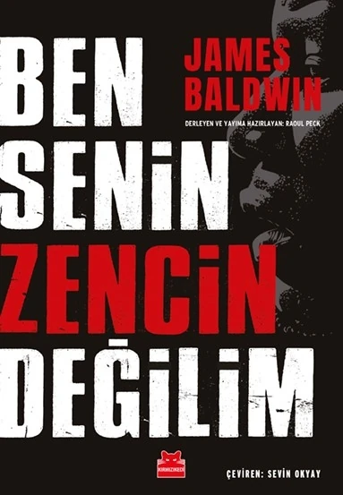 Ben Senin Zencin Değilim - James Baldwın