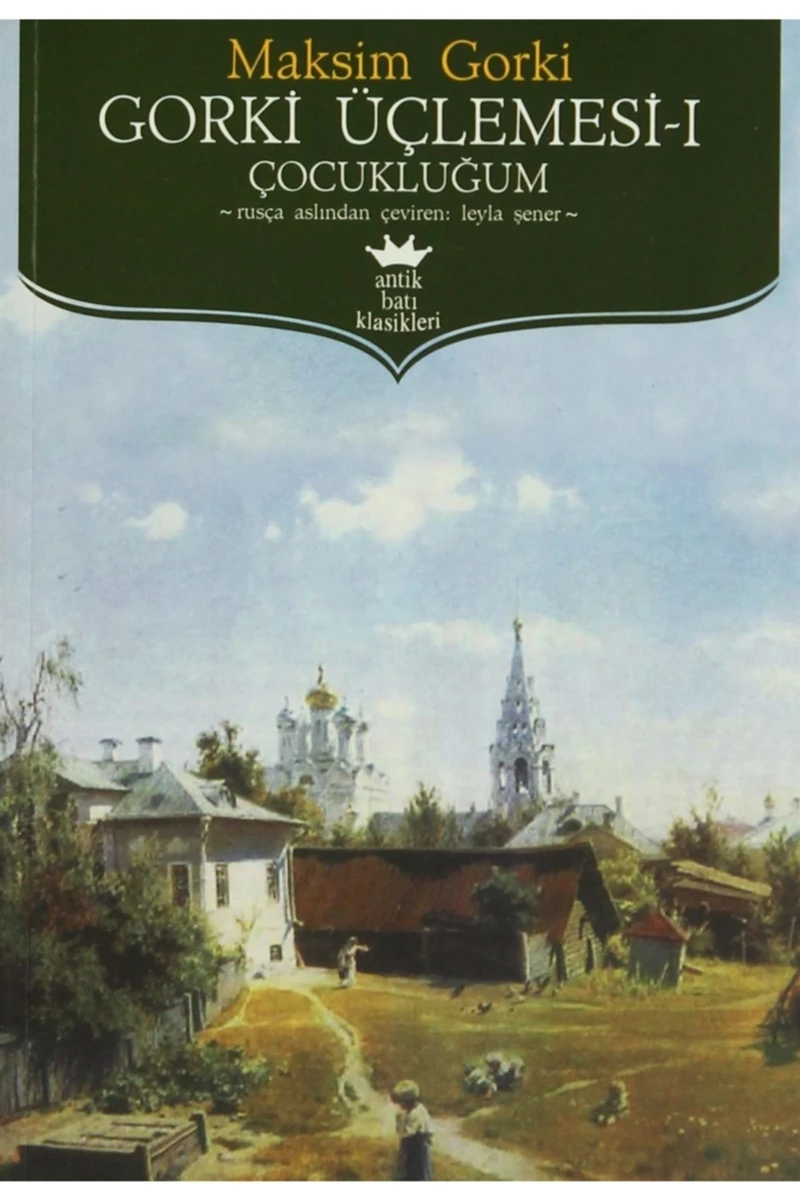 Gorki Üçlemesi 1 - Çocukluğum