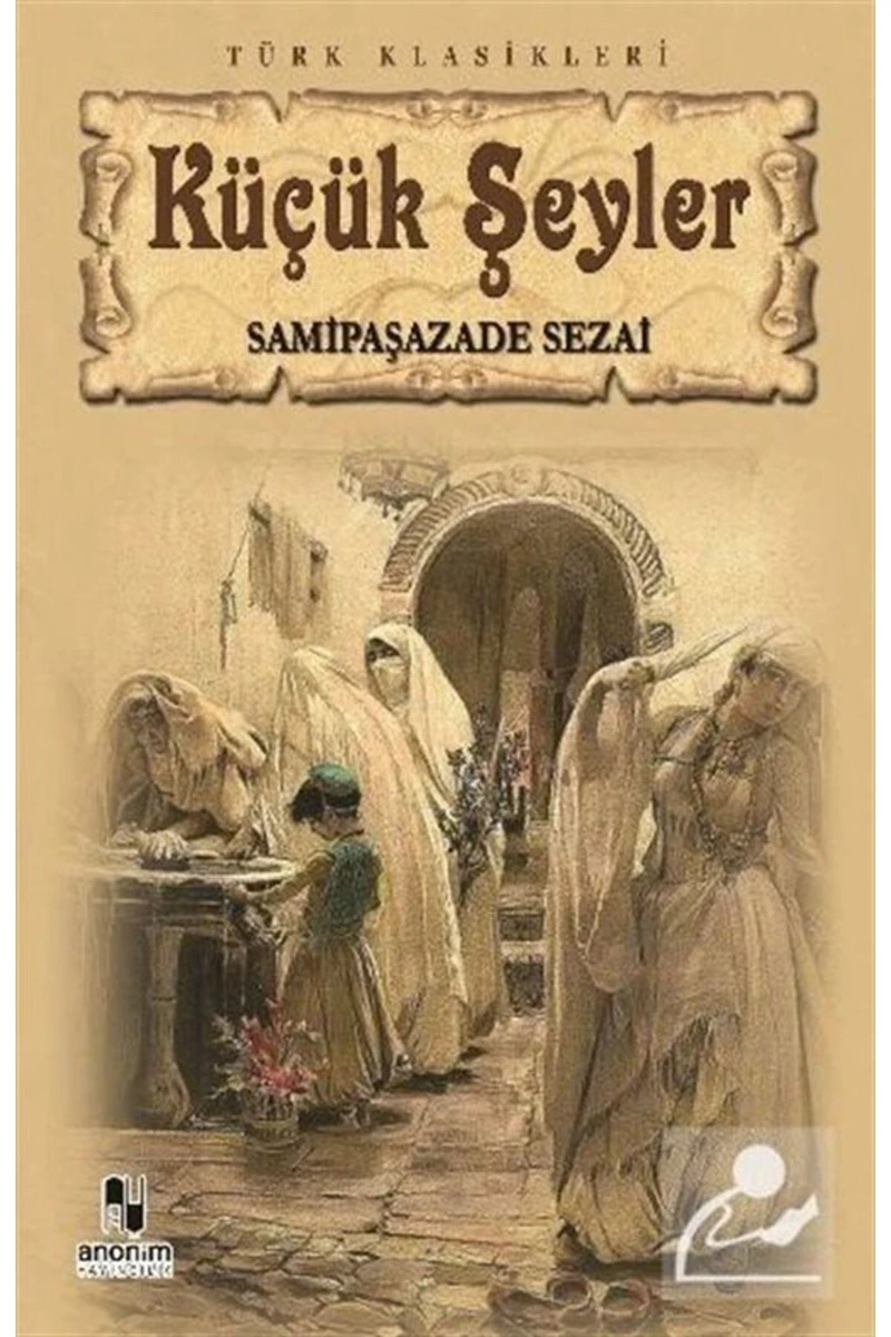 Küçük Şeyler - Sami Paşazade Sezai