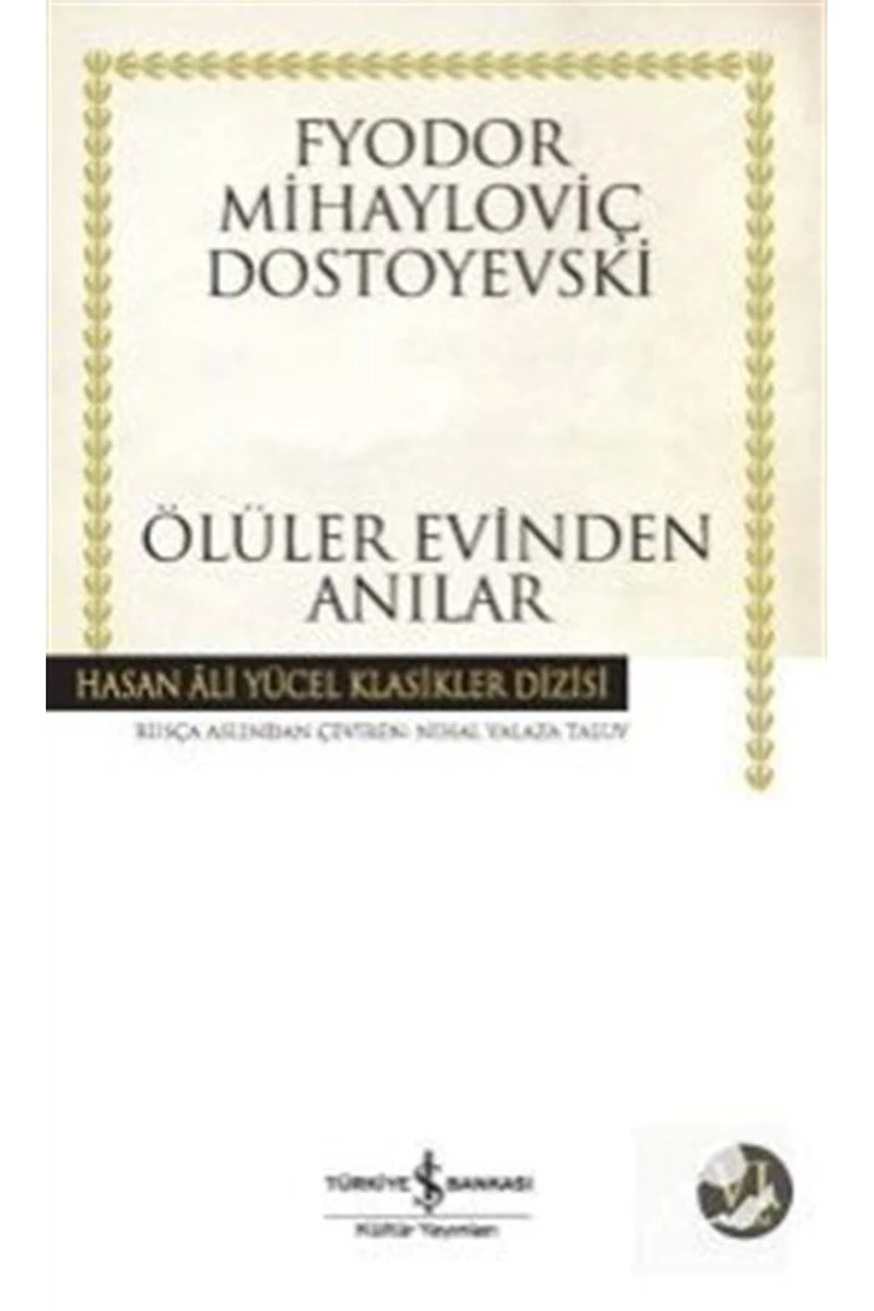 Ölüler Evinden Anılar - Fyodor Mihayloviç Dostoyevski