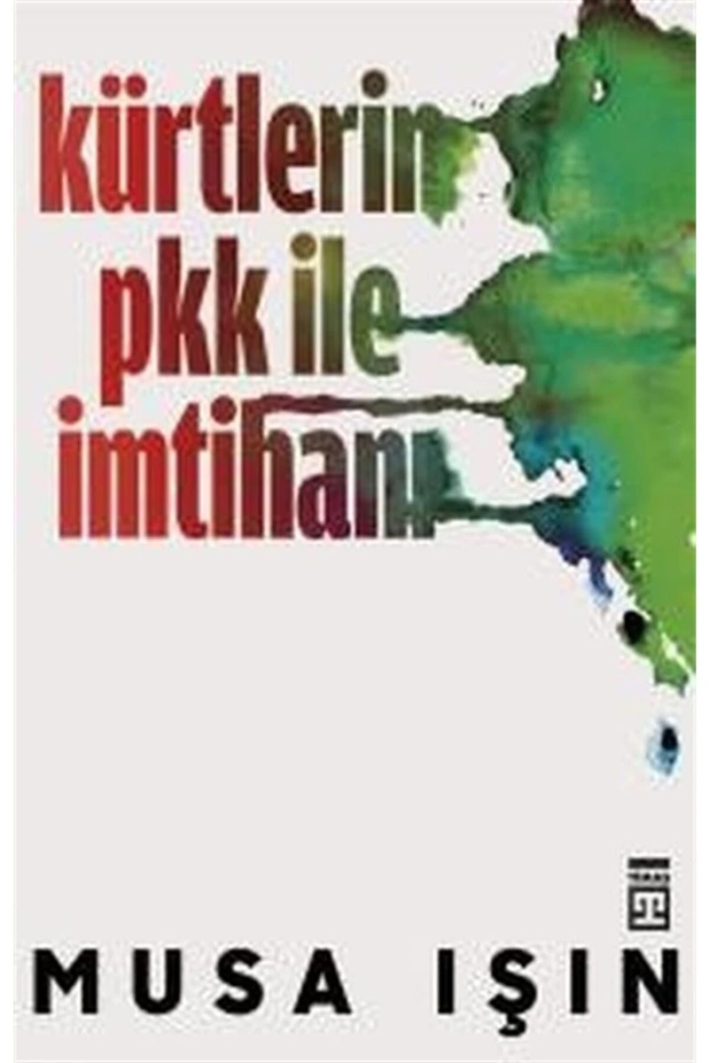 Kürtlerin P KK İle İmtihanı kitabı - Musa Işın - Timaş Yayınları