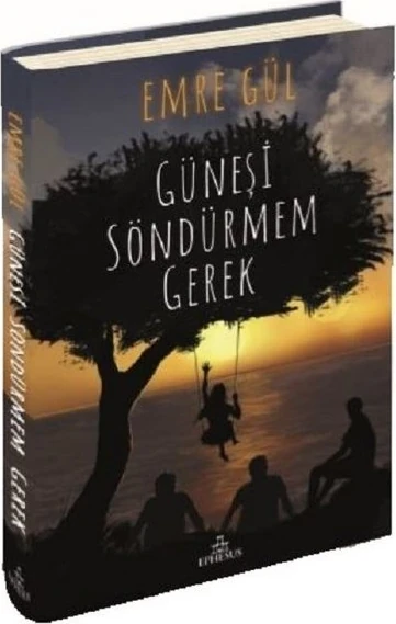 Güneşi Söndürmem Gerek (Ciltli) - Emre Gül