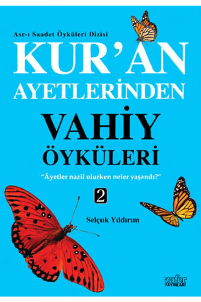 Kur'An Ayetlerinden Vahiy Öyküleri - 2-Selçuk Yıldırım