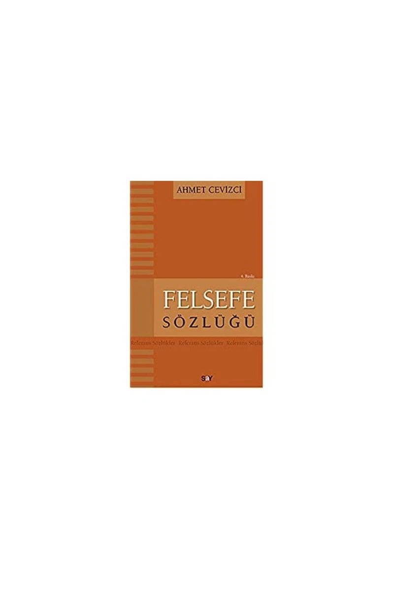 Felsefe Sözlüğü - Ahmet Cevizci