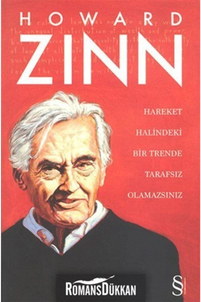 Hareket Halindeki Bir Trende Tarafsız Olamazsınız - Howard Zinn