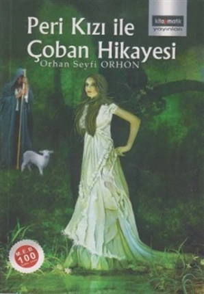 Peri Kızı ile Çoban Hikayesi - Orhan Seyfi Orhon