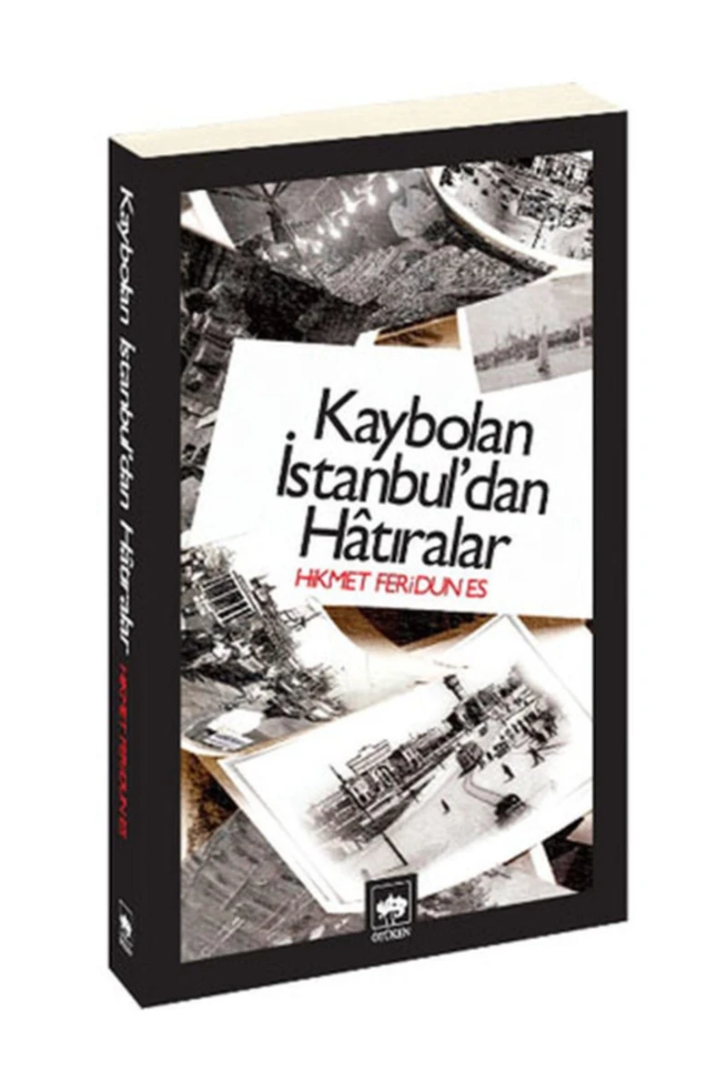 Kaybolan İstanbul'dan Hatıralar - Hikmet Feridun Es