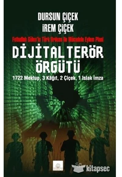 Dijital Terör Örgütü Fethullah Gülenin Türk Ordusu ile Mücadele Eylem Planı