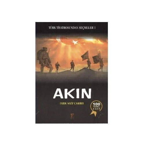 Türk Tiyatrosundan Seçmeler-1: Akın