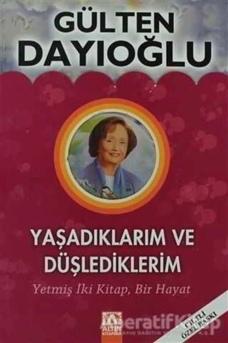 Yaşadıklarım ve Düşlediklerim - Gülten Dayıoğlu