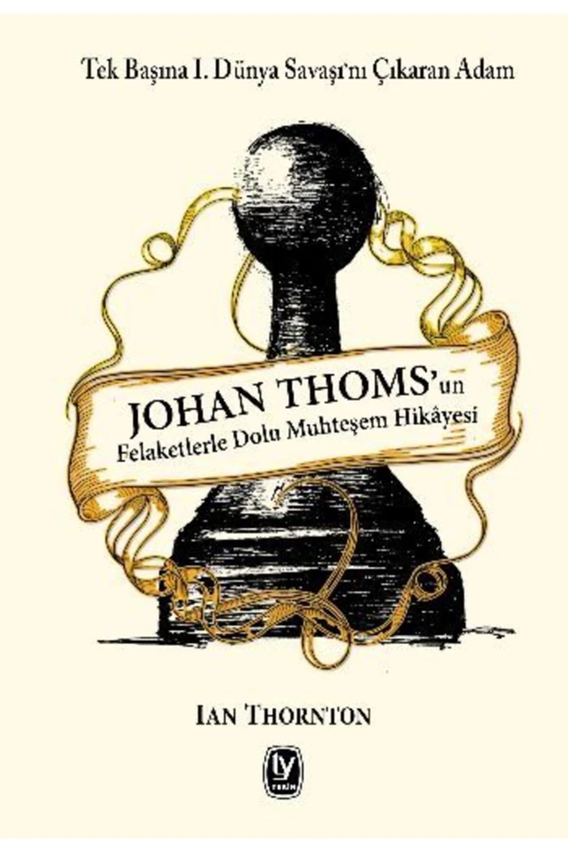 Johan Thoms’un Felaketlerle Dolu Muhteşem Hikayesi