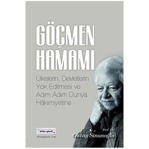 Göçmen Hamamı - (Ülkelerin, Devletlerin Yok Edilmesi ve Adım Adım Dünya Hakimiyetine) - Oktay Sinanoğlu