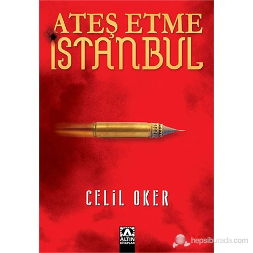 Ateş Etme İstanbul - Celil Oker