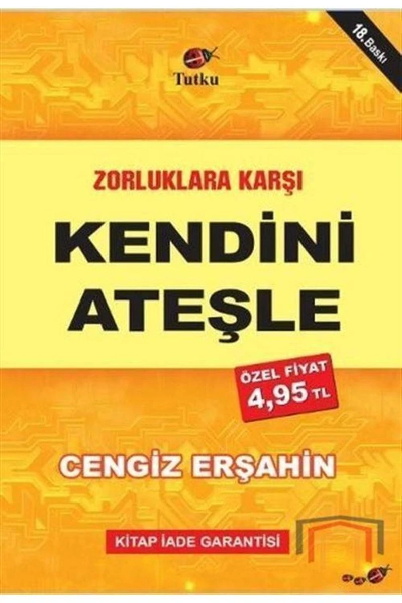 Zorluklara Karşı Kendini Ateşle