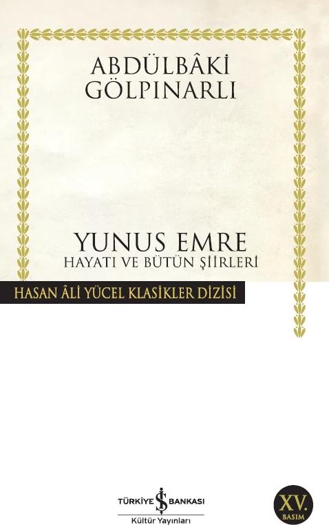 Yunus Emre Hayatı Ve Bütün Şiirleri - Abdülbaki Gölpınarlı