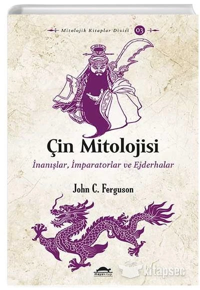 Çin Mitolojisi İnanışlar, İmparatorlar ve Ejderhalar
