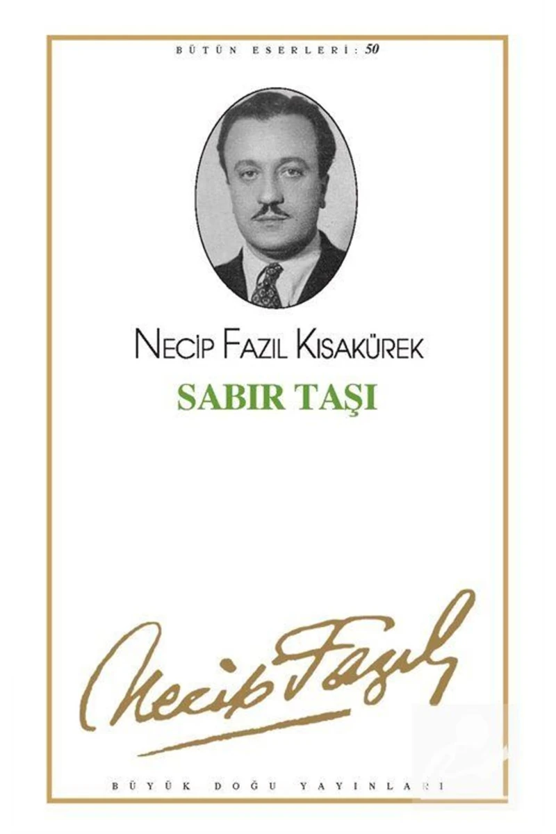 Sabır Taşı - Bütün Eserleri 58 - Necip Fazıl Kısakürek