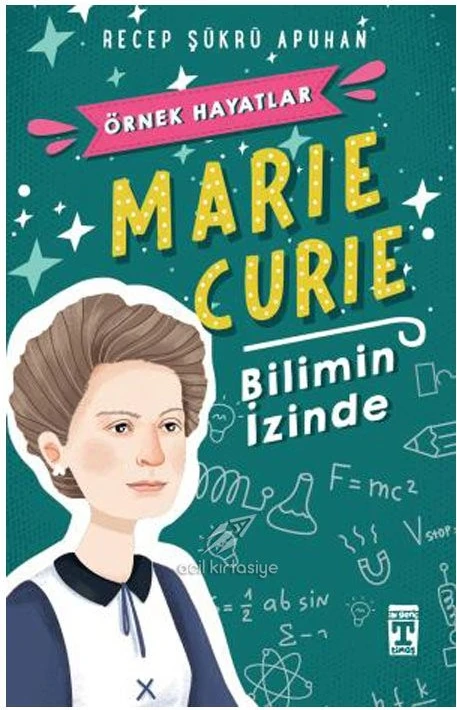 Marie Curie: Bilimin İzinde - Recep Şükrü Apuhan