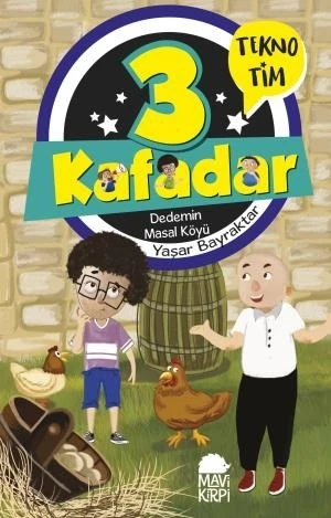 3 Kafadar Tekno Tim Dedemin Masal Köyü - Yaşar Bayraktar