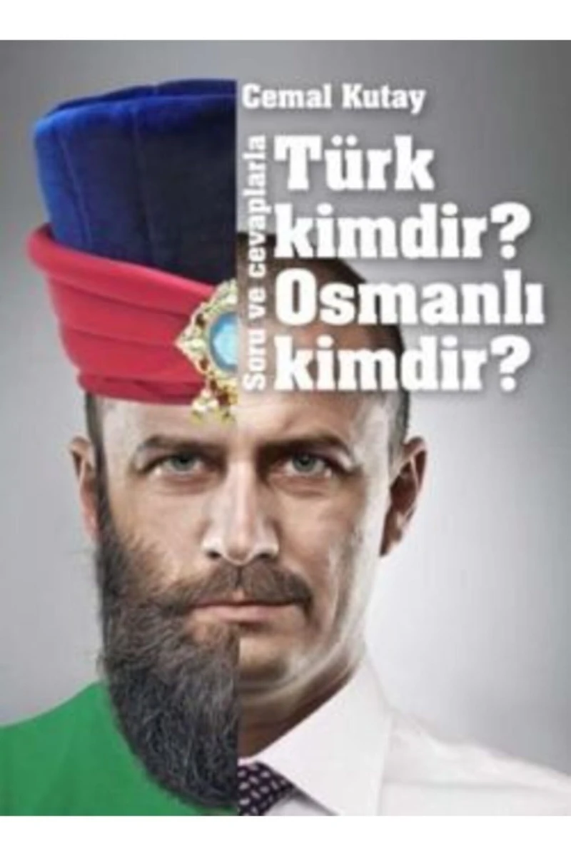 Türk Kimdir Osmanlı Kimdir-Cemal Kutay