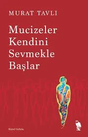 Mucizeler Kendini Sevmekle Başlar