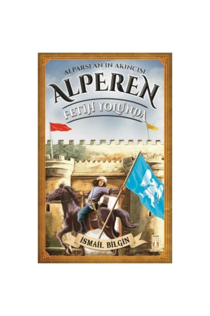 Alparslan'ın Akıncısı Alperen - Fetih Yolunda / Ismail Bilgin / / 9786050821918