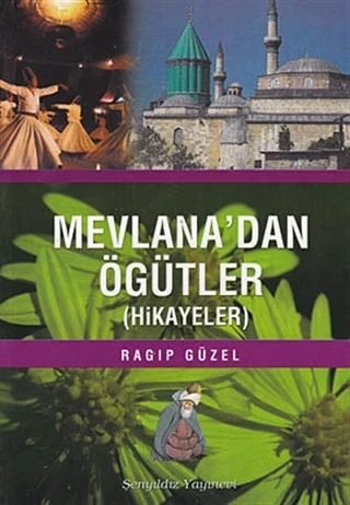 Mevlana’dan Öğütler