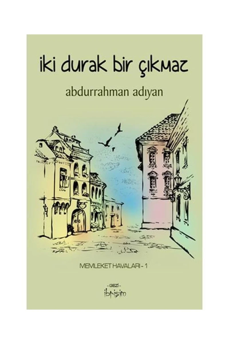 İki Durak Bir Çıkmaz