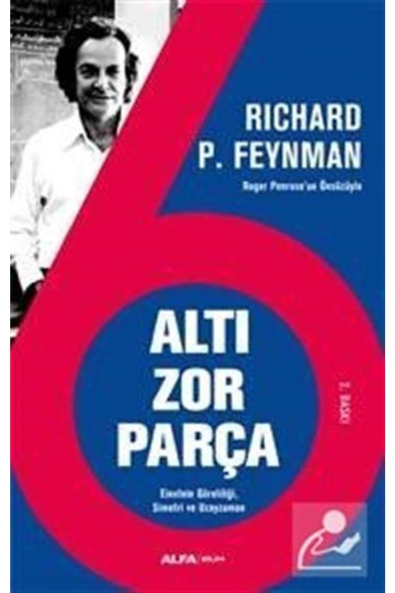 Altı Zor Parça - Einstein Göreliliği, Simetri Ve Uzayzaman-Richard P. Feynman