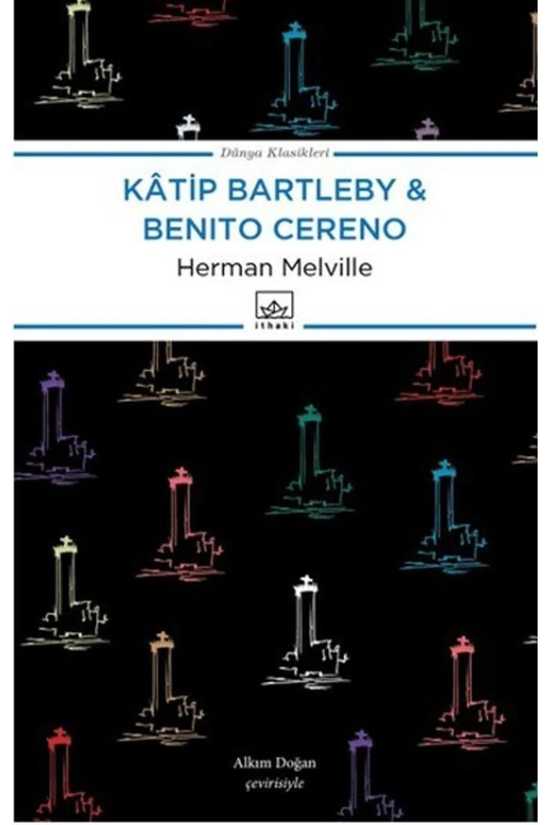 Katip Bartleby & Benito Cereno - Herman Melville