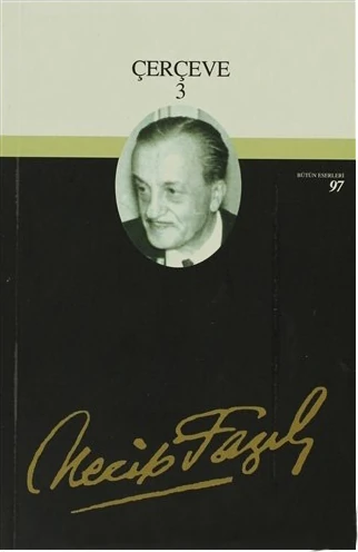 Çerçeve 3 : 79 - Necip Fazıl Bütün Eserleri-Necip Fazıl Kısakürek
