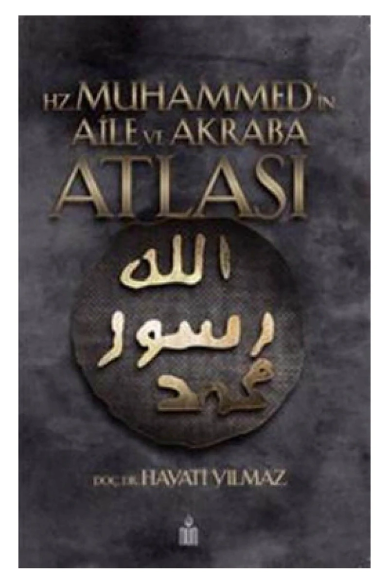 Hz.Muhammed’İn Aile Ve Akraba Atlası-Hayati Yılmaz