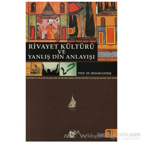 Rivayet Kültürü Ve Yanlış Din Anlayışı-İbrahim Sarmış