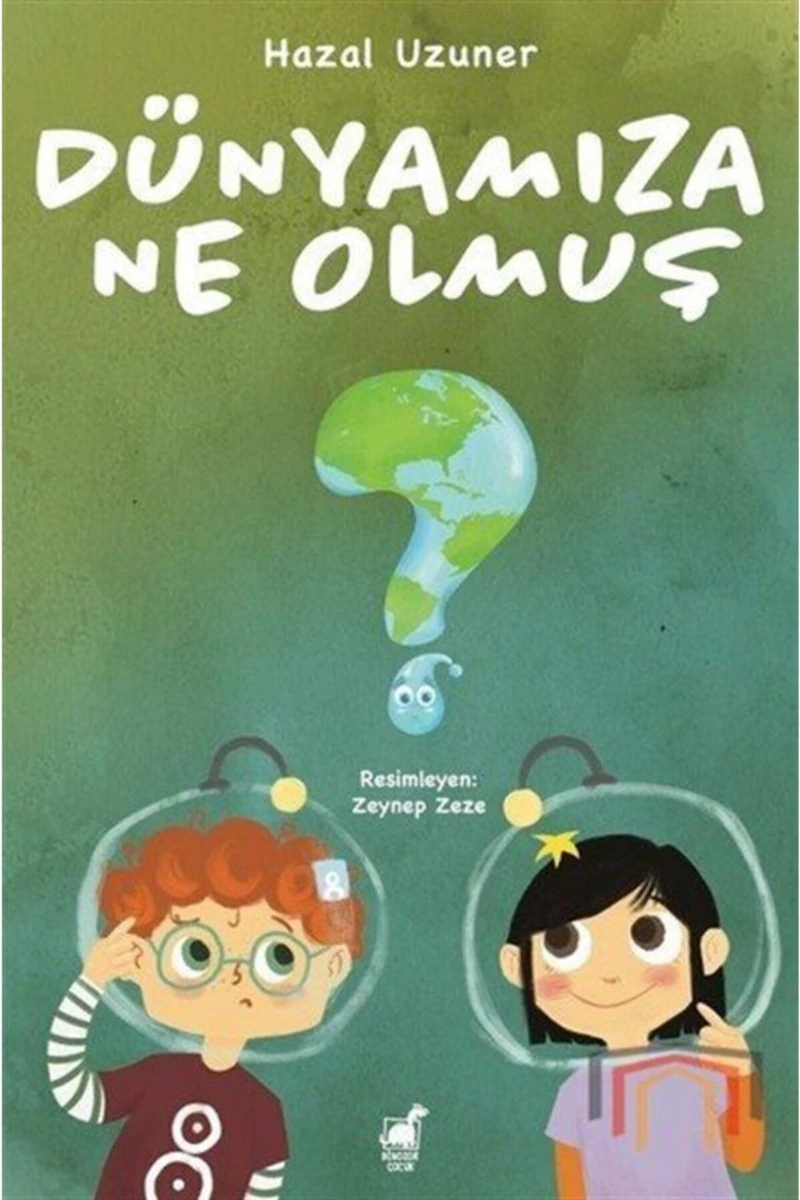 Dünyamıza Ne Olmuş?