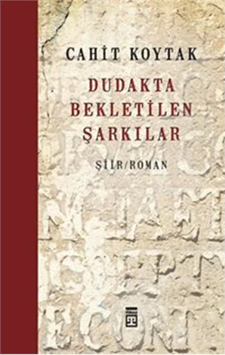 Dudakta Bekletilen Şarkılar - Cahit Koytak