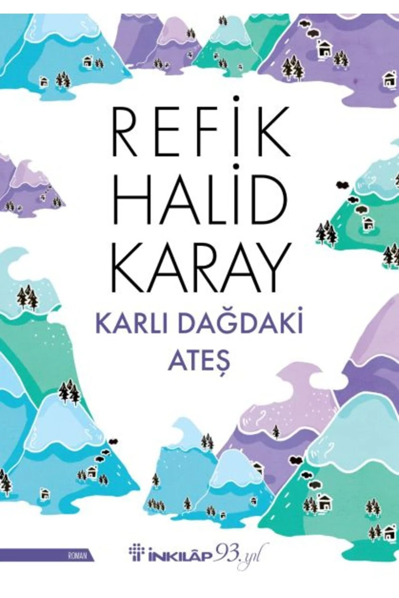 Karlı Dağdaki Ateş - Refik Halid Karay