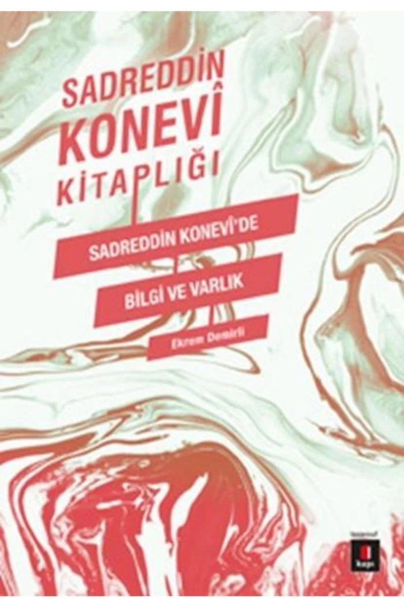 Sadreddin Konevî’De Bilgi Ve Varlık-Sadreddin Konevi