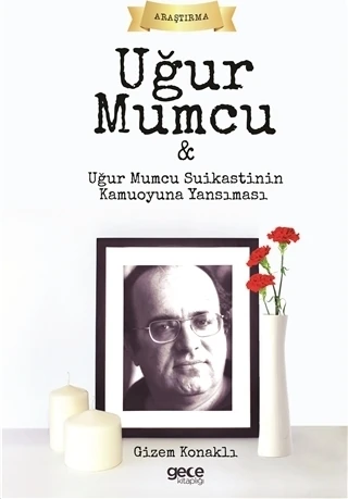 Uğur Mumcu ve Uğur Mumcu Suikastinin Kamuoyuna Yansıması