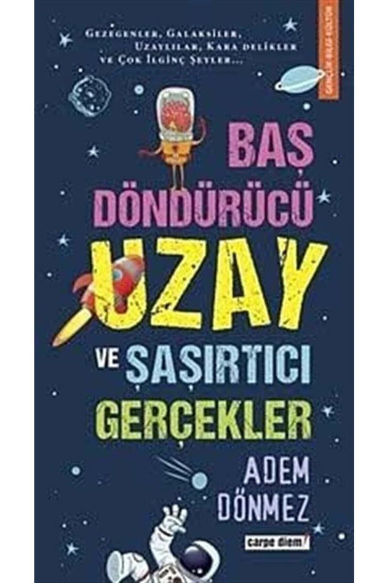 Baş Döndürücü Uzay Ve Şaşırtıcı Gerçekler-Adem Dönmez