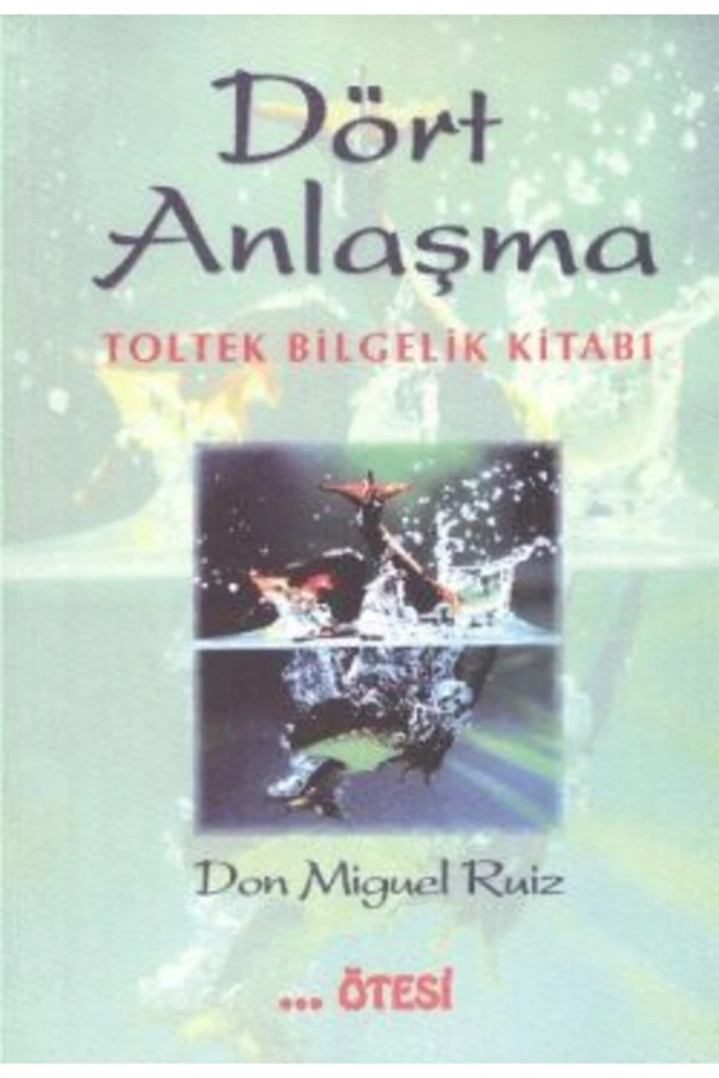 Dört Anlaşma - Don Miguel Ruiz