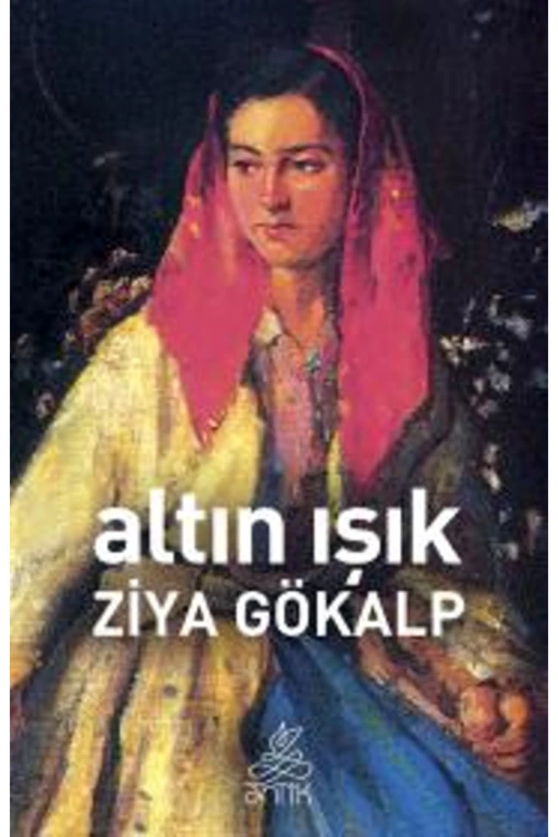 Altın Işık ( Dünya Klasikleri) - Ziya Gökalp