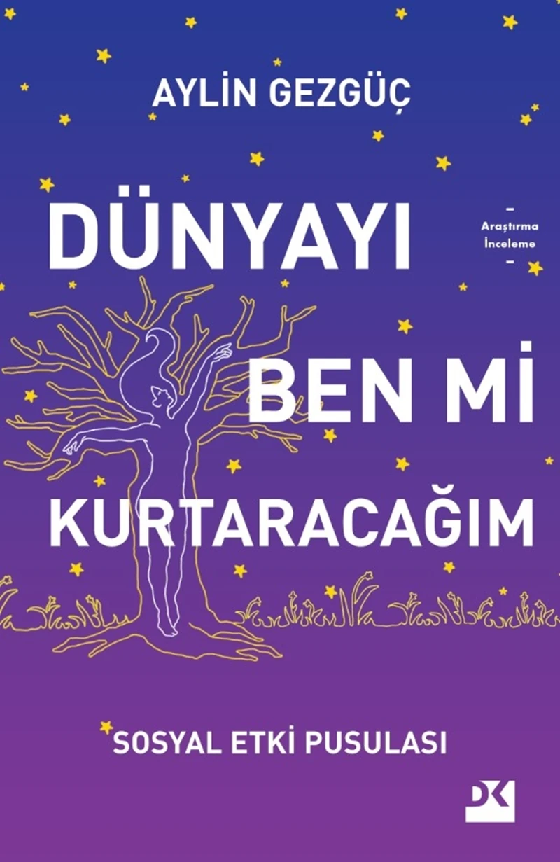 Dünyayı Ben Mi Kurtaracağım Sosyal Etki Pusulası