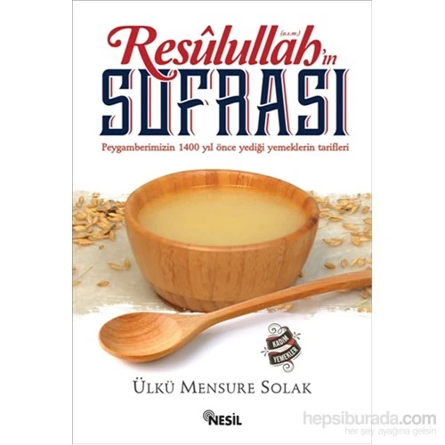 Resûlullah`In (A.S.M.) Sofrası-Ülkü Menşure Solak