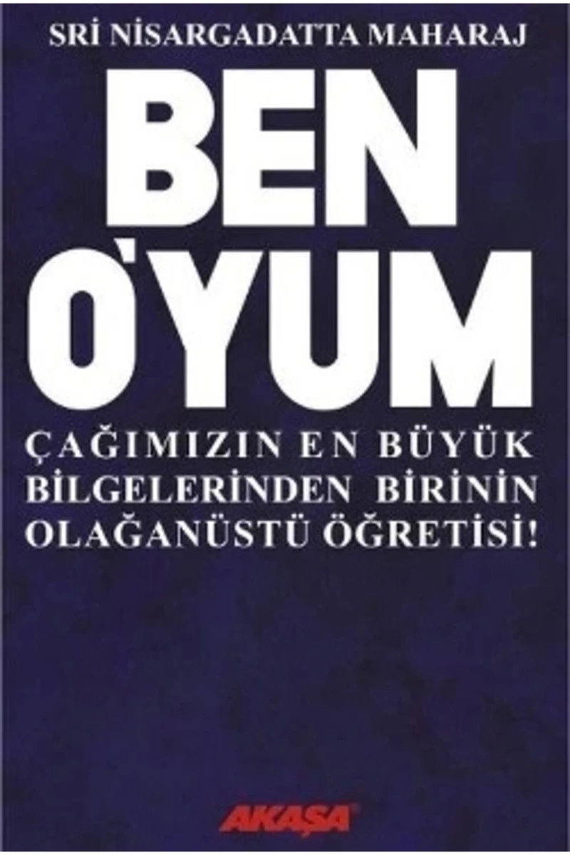 Ben O’yum Sri Nisargadatta Maharaj Ile Söyleşiler